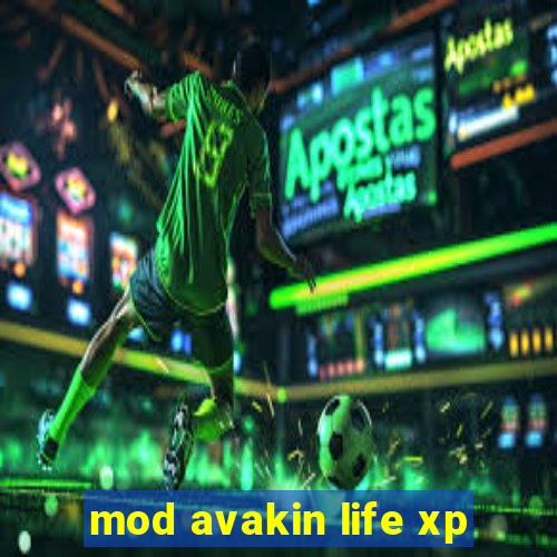 mod avakin life xp